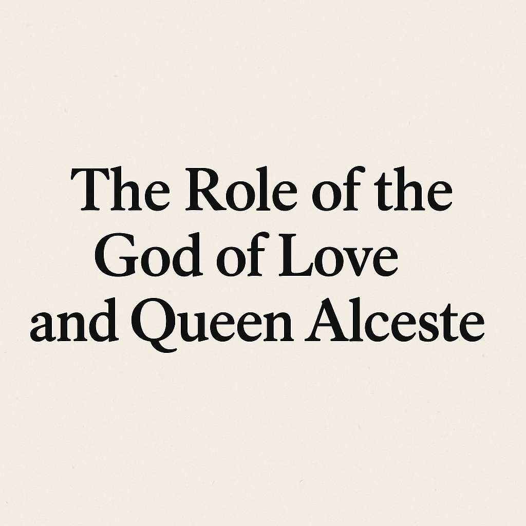 The Role of the God of Love and Queen Alceste in Chaucer