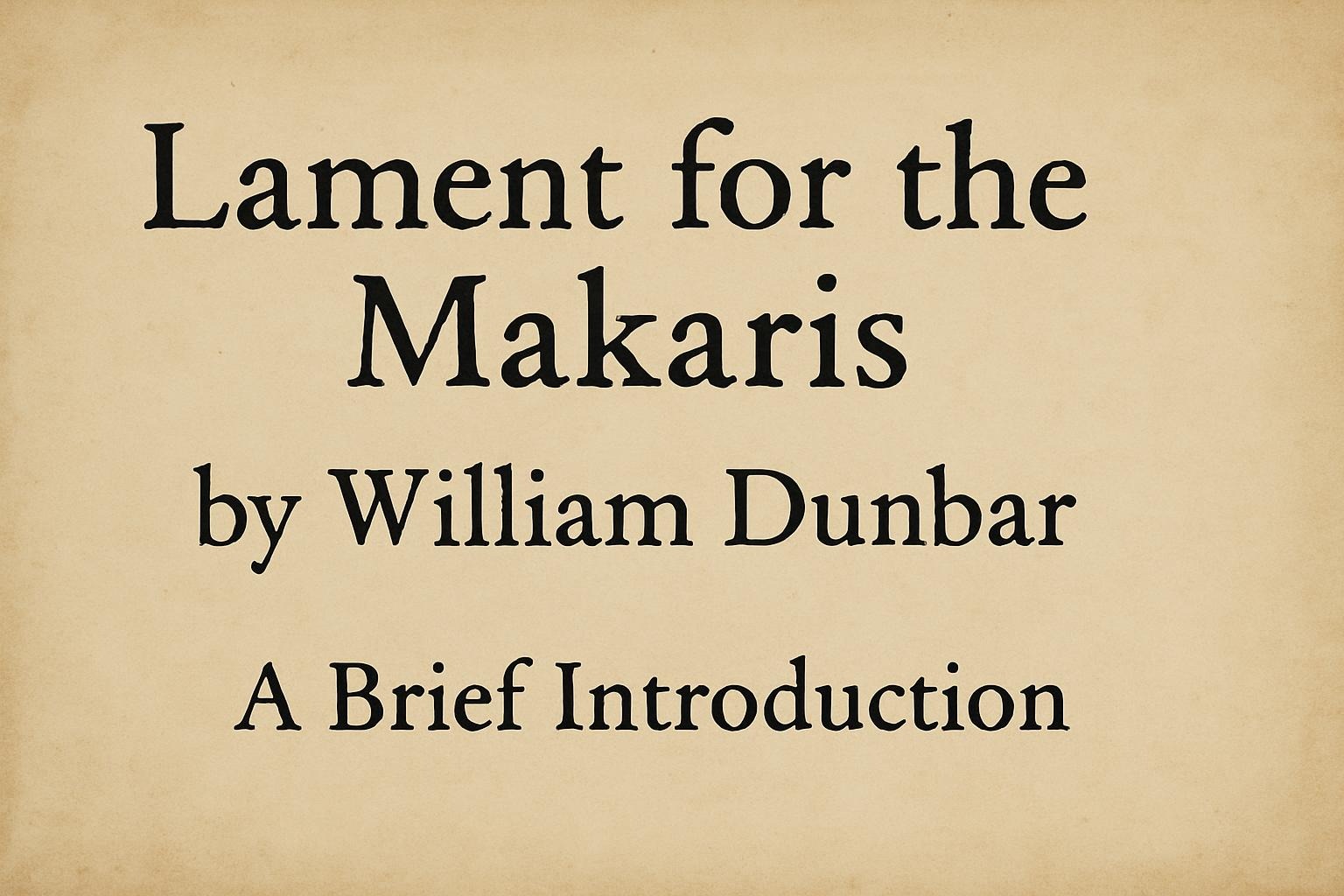 Lament for the Makaris by William Dunbar