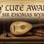 My Lute Awake! by Sir Thomas Wyatt